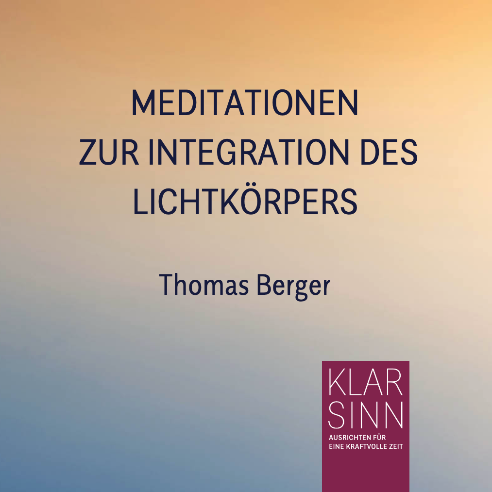Meditationen zur Integration des Lichtkörpers Meditationen zur Integration des Lichtkörpers